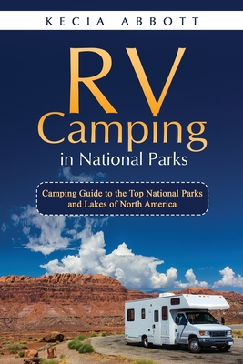 RV Camping in National Parks: Camping Guide to the Top National Parks and Lakes of North America Cover Image