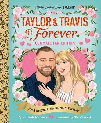 Taylor & Travis Forever Ultimate Fan Edition Little Golden Book Biography: Bonus Wedding Planning Pages! Stickers! (Little Golden Book Biographies)