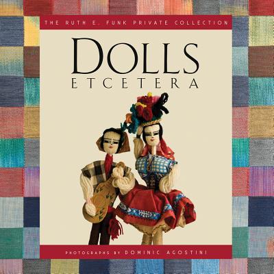 Dolls Etcetera: The Ruth E. Funk Private Collection Cover Image