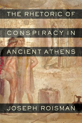 Cover for The Rhetoric of Conspiracy in Ancient Athens