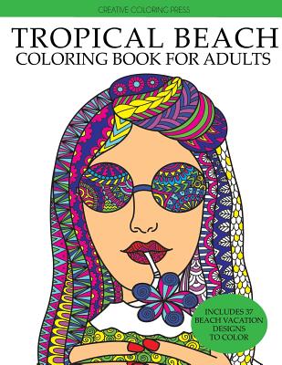 Tropical Beach Coloring Book: Island Vacation Summer Escape (Adult Coloring Books) By Creative Coloring Cover Image