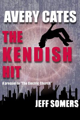 Cover for Avery Cates: The Kendish Hit