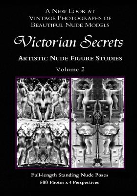 280px x 400px - Victorian Secrets, Volume 2: Artistic Nude Figure Studies: A New Look at  Vintage Photographs of Beautiful Nude Models (Paperback) | A Likely Story  Bookstore