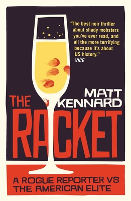 The Racket: A Rogue Reporter vs. the American Elite Cover Image