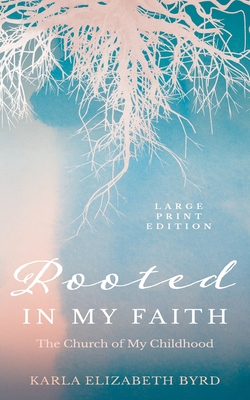 Rooted in My Faith: The Church of My Childhood Cover Image