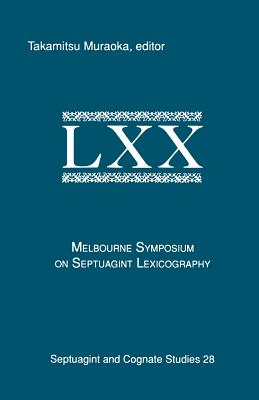 The Melbourne Symposium on Septuagint Lexicography (Septuagint and Cognate Studies Series #28) Cover Image