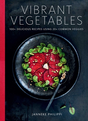 Vibrant Vegetables: 100+ Delicious Recipes Using 20+ Common Veggies  Cover Image