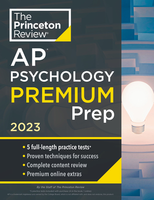 Princeton Review AP Psychology Premium Prep, 2023: 5 Practice Tests + Complete Content Review + Strategies & Techniques (College Test Preparation) Cover Image