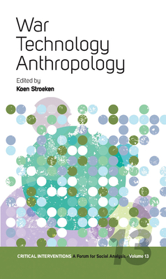 War, Technology, Anthropology (Critical Interventions: A Forum for Social Analysis #13)