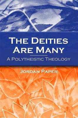 The Deities Are Many: A Polytheistic Theology By Jordan Paper Cover Image