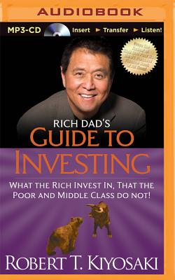 Rich Dad's Guide to Investing: What the Rich Invest In, That the Poor and Middle Class Do Not! (Rich Dad's (Audio)) By Robert T. Kiyosaki, Tim Wheeler (Read by) Cover Image