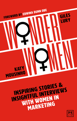 Wonder Women: Inspiring Stories and Insightful Interviews with Women in Marketing Cover Image