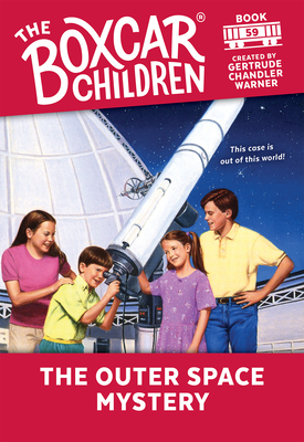 The Outer Space Mystery (The Boxcar Children Mysteries #59) By Gertrude Chandler Warner (Created by) Cover Image