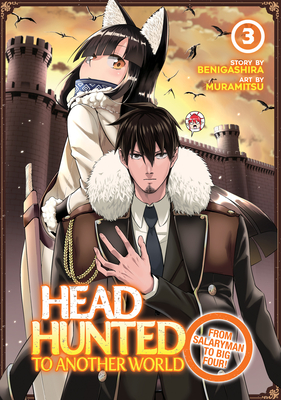 Headhunted to Another World: From Salaryman to Big Four! Vol. 3 By Muramitsu, Benigashira (Illustrator) Cover Image