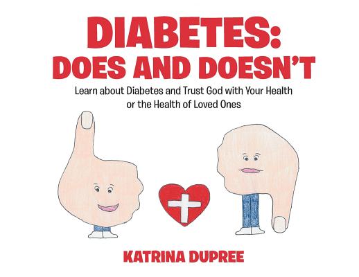Diabetes: Does and Doesn't: Learn about Diabetes and Trust God with Your Health or the Health of Loved Ones Cover Image