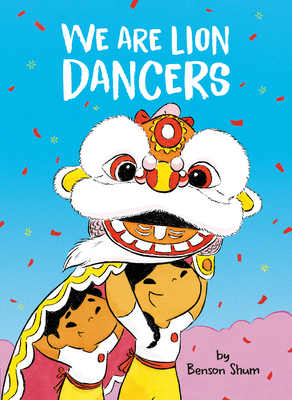 We Are Lion Dancers (Signed)