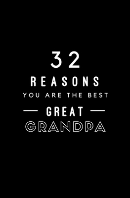 32 Reasons You Are The Best Great Grandpa: Fill In Prompted Memory Book Cover Image
