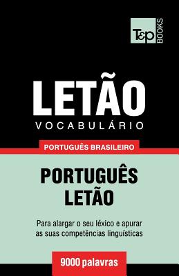 Vocabulário Português Brasileiro-Letão - 9000 palavras (Brazilian Portuguese Collection #128)