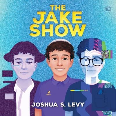 The Jake Show By Joshua S. Levy, Josh Hurley (Read by), Adam Gerber (Read by) Cover Image