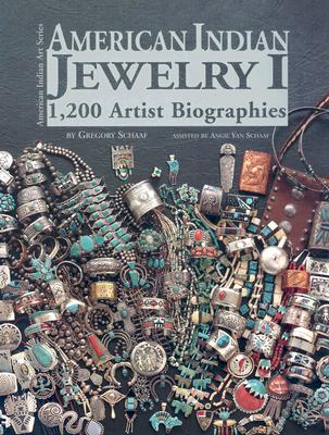 American Indian Jewelry I: 1,200 Artist Biographies (American Indian Art #5) By Gregory Schaaf Cover Image