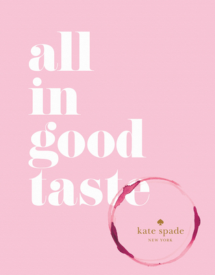 kate spade new york: all in good taste Cover Image