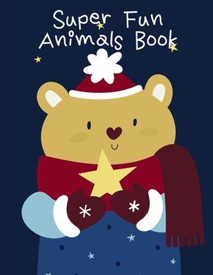 Super Fun Animals Book: Christmas Coloring Pages with Animal, Creative Art Activities for Children, kids and Adults (Funny Animals #10)
