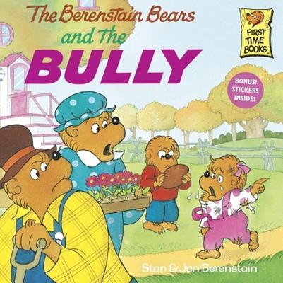The Berenstain Bears and the Bully by Stan Berenstain
