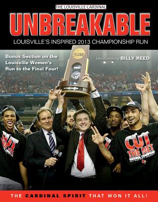 Unbreakable: Louisville's Inspired 2013 Championship Run Cover Image