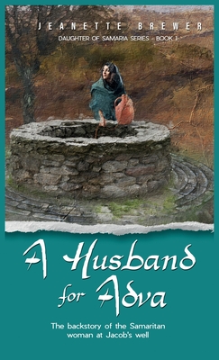 A Husband for Adva: The backstory of the Samaritan woman at Jacob's well Cover Image