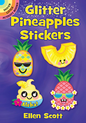 Glitter Pineapples Stickers (Dover Little Activity Books Stickers)