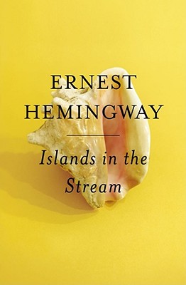 Islands in the Stream By Ernest Hemingway Cover Image