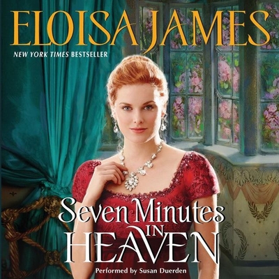 Seven Minutes in Heaven (Desperate Duchesses #9) By Eloisa James, Susan Duerden (Read by) Cover Image
