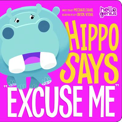 Hippo Says Excuse Me (Hello Genius)