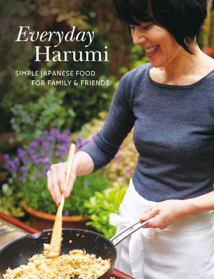 Everyday Harumi: Simple Japanese food for family and friends By Harumi Kurihara Cover Image