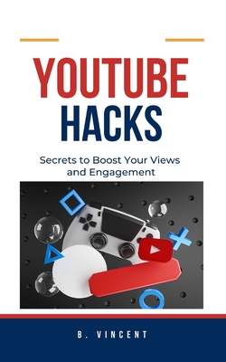 YouTube Hacks: Secrets to Boost Your Views and Engagement Cover Image
