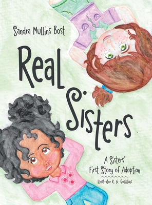 Real Sisters: A Sisters' First Story of Adoption Cover Image
