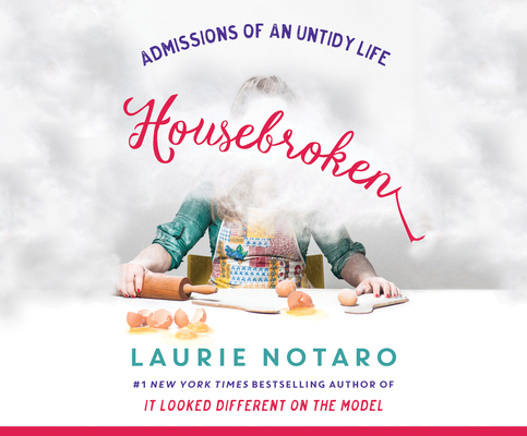 Housebroken: Admissions of an Untidy Life Cover Image
