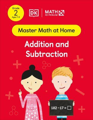 Math - No Problem! Addition and Subtraction, Grade 2 Ages 7-8 (Master Math at Home)