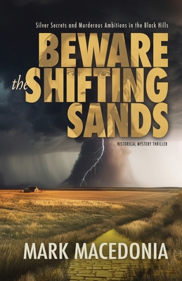 Beware the Shifting Sands: Silver Secrets & Murderous Ambitions in the Black Hills Cover Image