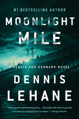 Moonlight Mile: A Kenzie and Gennaro Novel (Patrick Kenzie and Angela Gennaro Series #6) Cover Image