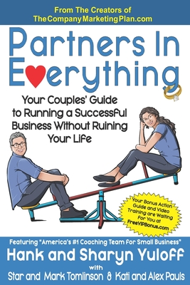Partners In Everything: Your Couples' Guide to Running a Successful Business Without Ruining Your Life By Star And Mark Tomlinson, Kati And Alex Pauls, Hank and Sharyn Yuloff Cover Image