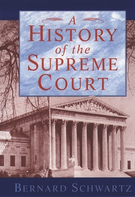 A History of the Supreme Court By Bernard Schwartz Cover Image