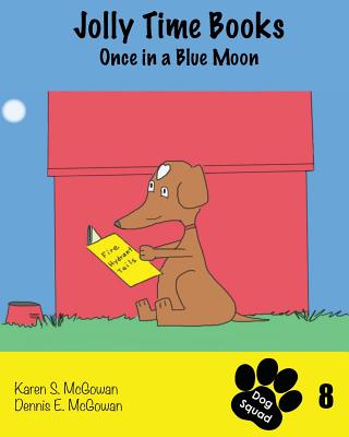 Jolly Time Books: Once in a Blue Moon By Dennis E. McGowan, Karen S. McGowan (Illustrator), Dennis E. McGowan (Illustrator) Cover Image