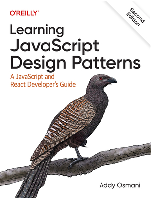 Learning JavaScript Design Patterns: A JavaScript and React Developer's Guide By Addy Osmani Cover Image