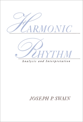 Harmonic Rhythm: Analysis and Interpretation Cover Image