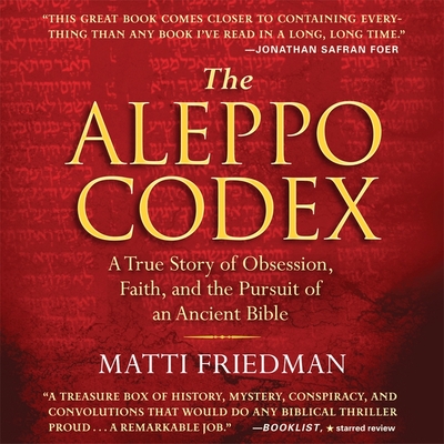 The Aleppo Codex: A True Story of Obsession, Faith, and the Pursuit of an Ancient Bible Cover Image