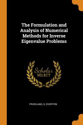 The Formulation and Analysis of Numerical Methods for Inverse Eigenvalue Problems Cover Image