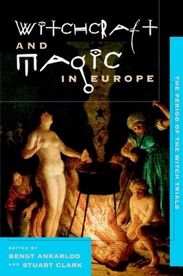 Witchcraft and Magic in Europe, Volume 4: The Period of the Witch Trials Cover Image