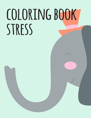 Download Coloring Book Stress The Coloring Books For Animal Lovers Design For Kids Children Boys Girls And Adults Wild Animals 2 Paperback Bright Side Bookshop
