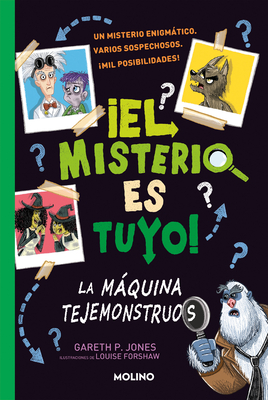 La máquina tejemonstruos / Solve Your Own Mystery: The Monster Maker (¡El misterio es tuyo! #1) By Gareth P. Jones, Louise Forshaw (Illustrator), María Isabel Llasat Botija (Translated by) Cover Image